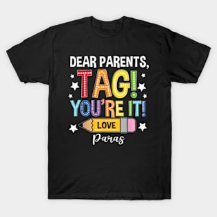 Dear Parents Tag You'Re It Loves Paras Last Day T-Shirt T-Shirt